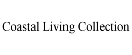 coastal living collection