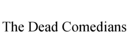 the dead comedians