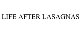 life after lasagnas