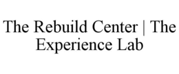 the rebuild center | the experience lab