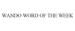 wando word of the week