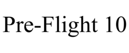 pre-flight 10