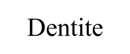 dentite