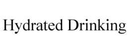 hydrated drinking