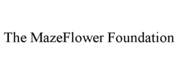the mazeflower foundation