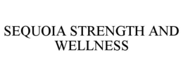 sequoia strength and wellness