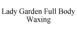 lady garden full body waxing