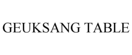 geuksang table