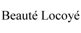 beautÉ locoyÉ