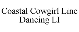 coastal cowgirl line dancing li