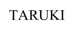 taruki