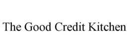 the good credit kitchen