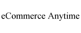 ecommerce anytime