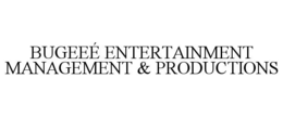 bugeeÉ entertainment management & productions