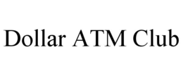 dollar atm club