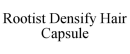 rootist densify hair capsule