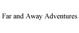 far and away adventures