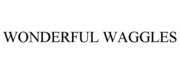 wonderful waggles