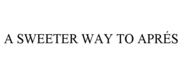 a sweeter way to aprÉs