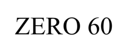 zero 60