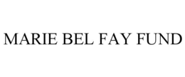 marie bel fay fund