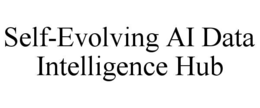 self-evolving ai data intelligence hub