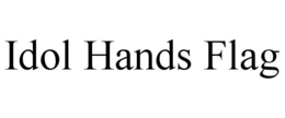 idol hands flag
