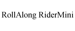 rollalong ridermini