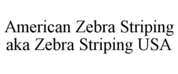 american zebra striping aka zebra striping usa