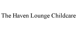 the haven lounge childcare