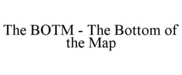 the botm - the bottom of the map