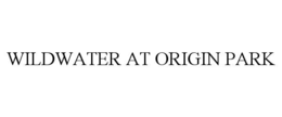 wildwater at origin park