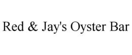 red & jay's oyster bar