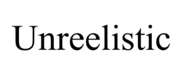 unreelistic