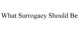 what surrogacy should be