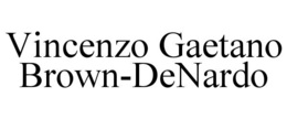 vincenzo gaetano brown-denardo