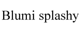 blumi splashy