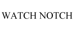 watch notch