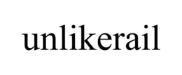 unlikerail