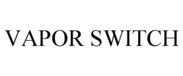 vapor switch