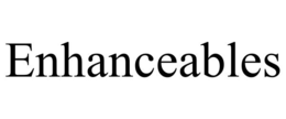 enhanceables