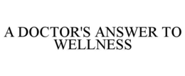 a doctor's answer to wellness