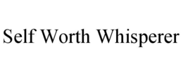 self worth whisperer