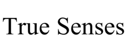 true senses
