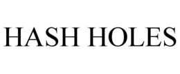hash holes