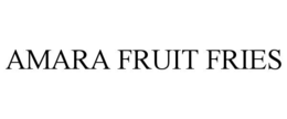 amara fruit fries
