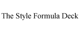 the style formula deck