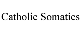 catholic somatics