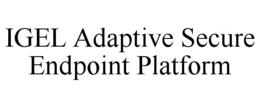 igel adaptive secure endpoint platform