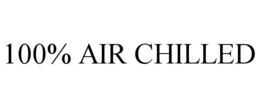 100% air chilled
